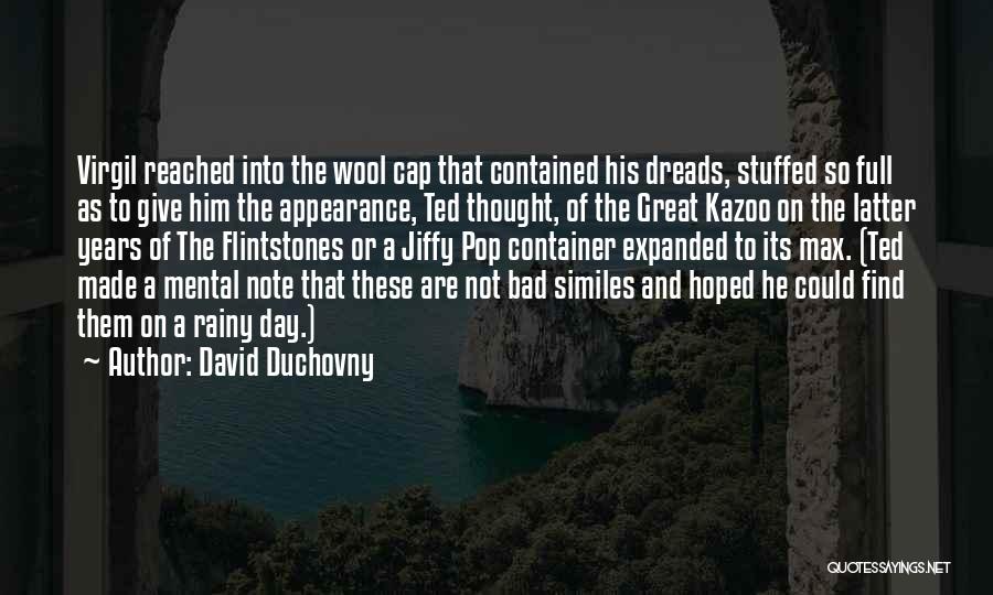 Rainy Or Rainy Day Quotes By David Duchovny