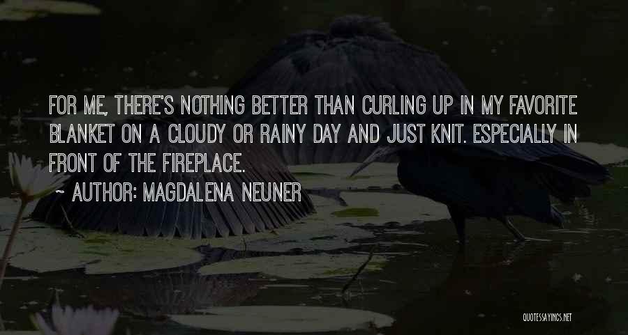 Rainy Or Rainy Day Quotes By Magdalena Neuner