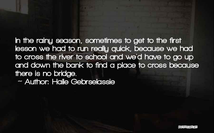 Rainy Season Quotes By Haile Gebrselassie