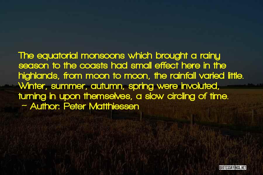 Rainy Season Quotes By Peter Matthiessen
