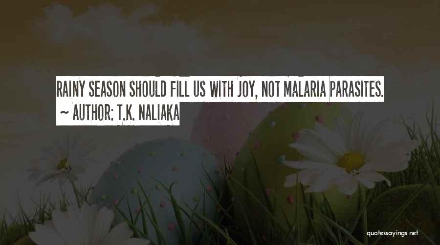 Rainy Season Quotes By T.K. Naliaka