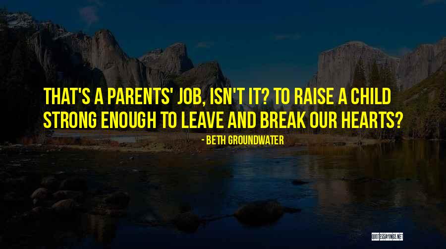 Raise A Child Quotes By Beth Groundwater Raise A Child Quotes By Beth Groundwater