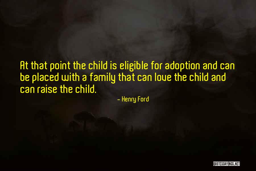 Raise A Child Quotes By Henry Ford Raise A Child Quotes By Henry Ford