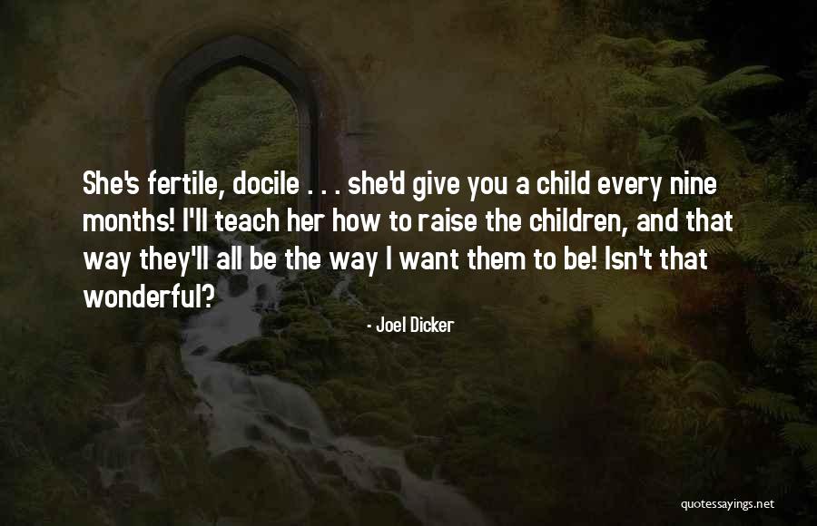 Raise A Child Quotes By Joel Dicker Raise A Child Quotes By Joel Dicker