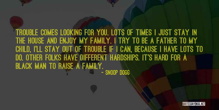 Raise A Child Quotes By Snoop Dogg Raise A Child Quotes By Snoop Dogg