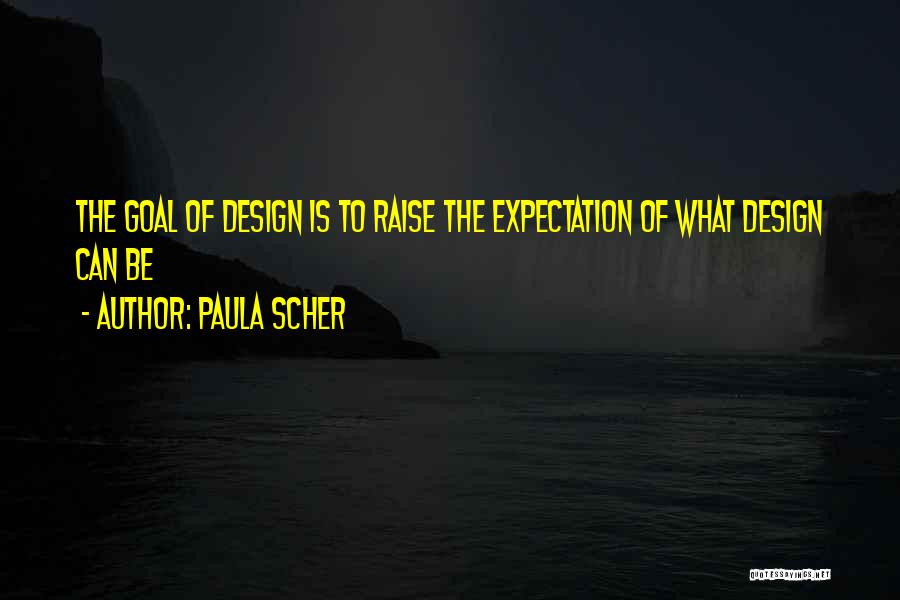 Raise Expectations Quotes By Paula Scher