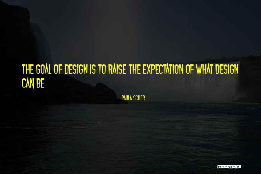 Raise Expectations Quotes By Paula Scher