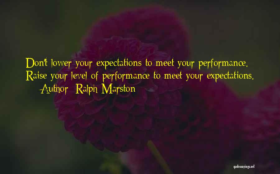 Raise Expectations Quotes By Ralph Marston