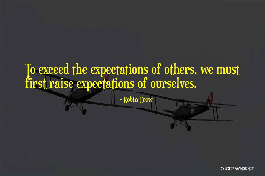 Raise Expectations Quotes By Robin Crow Raise Expectations Quotes By Robin Crow