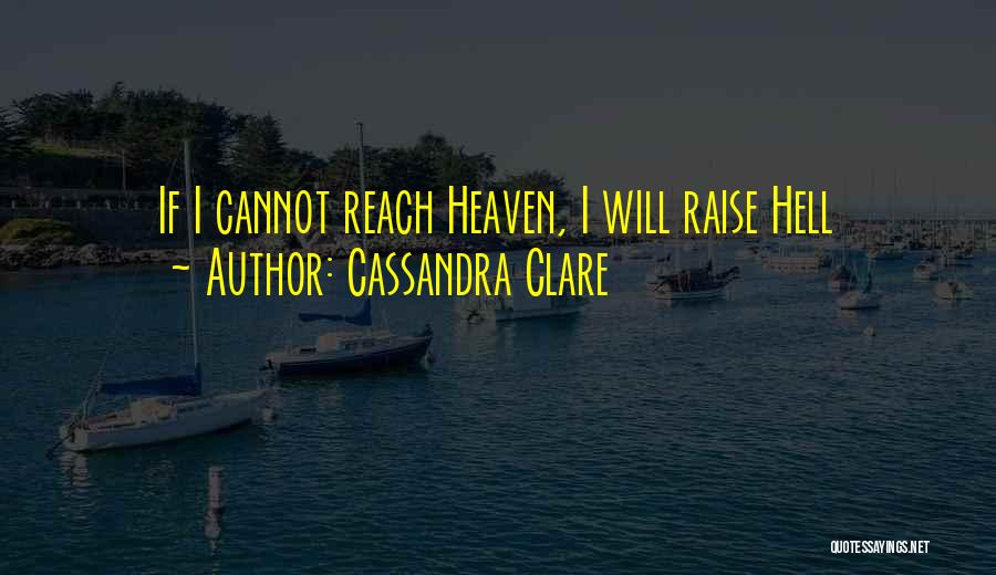 Raise Hell Quotes By Cassandra Clare