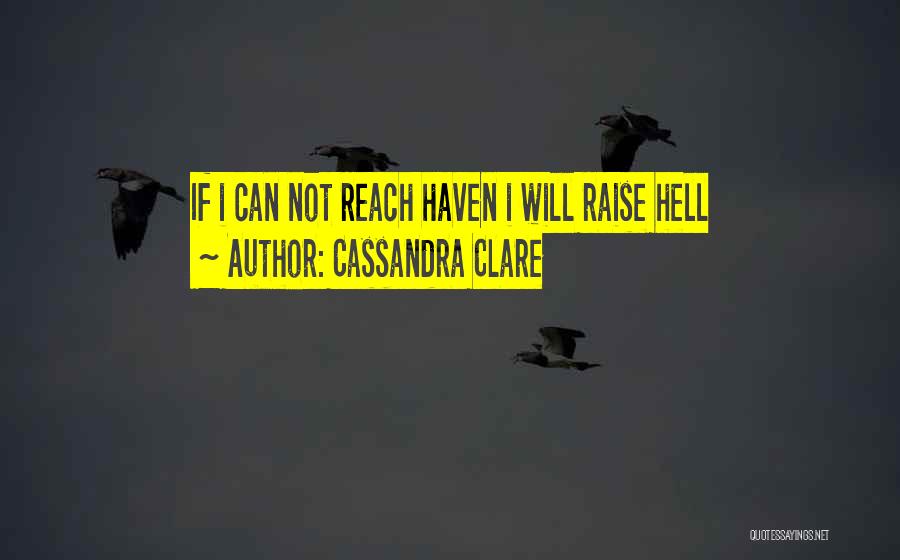 Raise Hell Quotes By Cassandra Clare