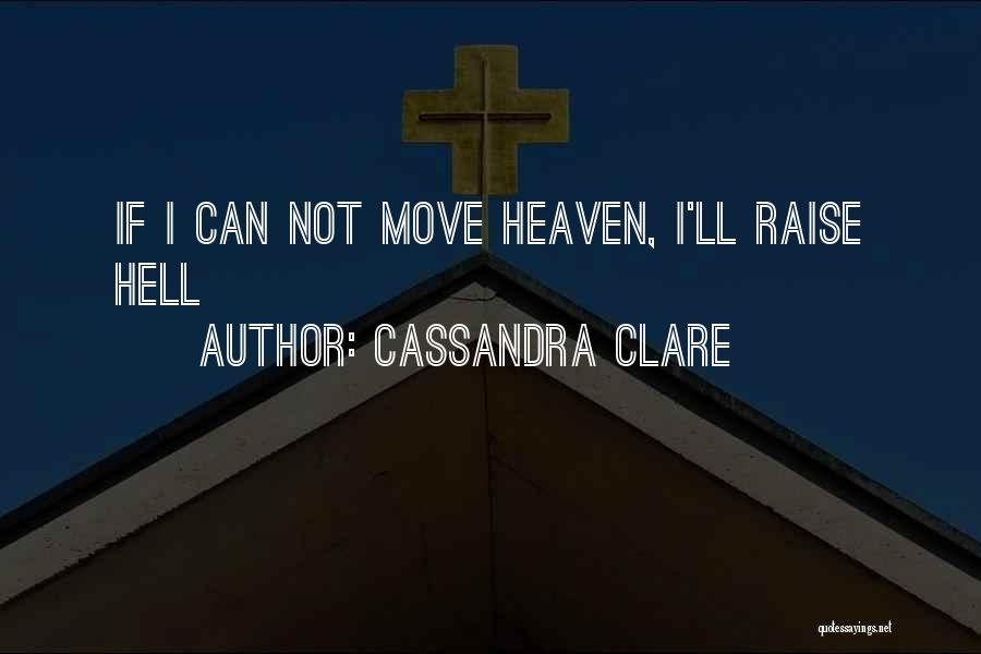 Raise Hell Quotes By Cassandra Clare