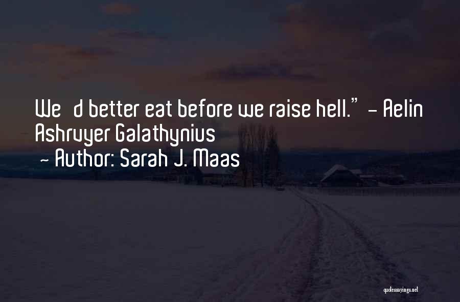 Raise Hell Quotes By Sarah J. Maas