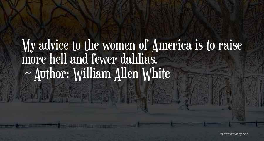 Raise Hell Quotes By William Allen White