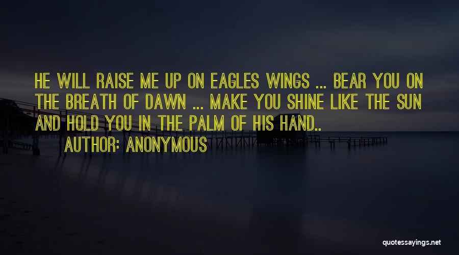 Raise Me Up Quotes By Anonymous