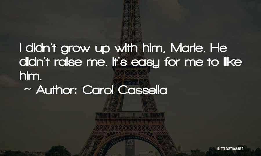 Raise Me Up Quotes By Carol Cassella