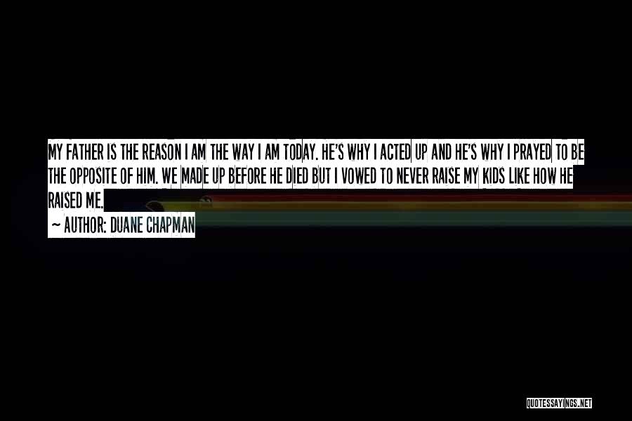 Raise Me Up Quotes By Duane Chapman