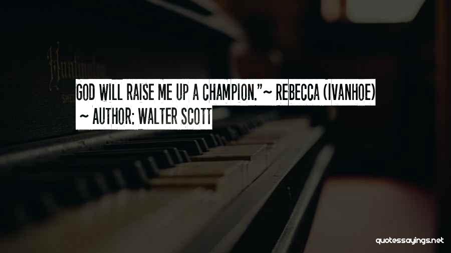 Raise Me Up Quotes By Walter Scott