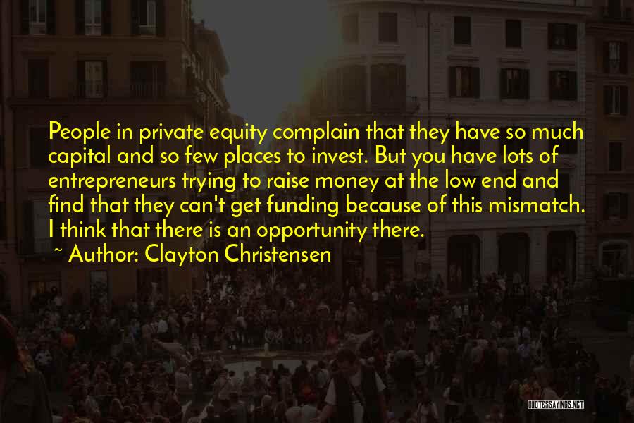 Raise Money Quotes By Clayton Christensen