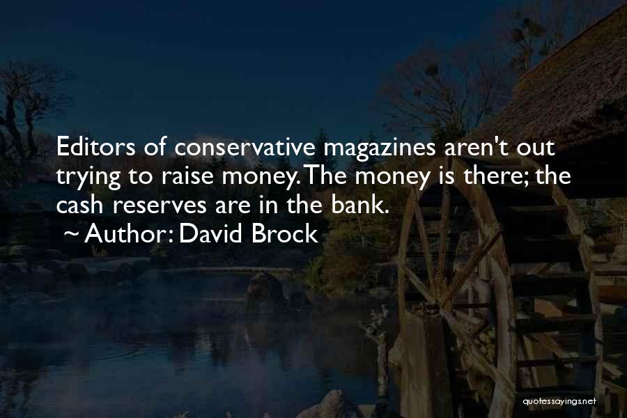 Raise Money Quotes By David Brock