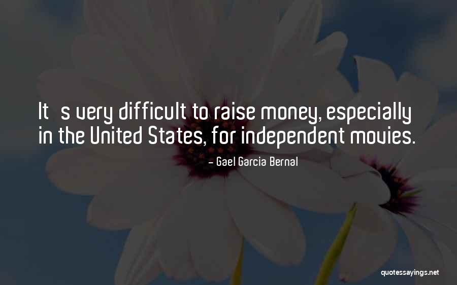 Raise Money Quotes By Gael Garcia Bernal Raise Money Quotes By Gael Garcia Bernal