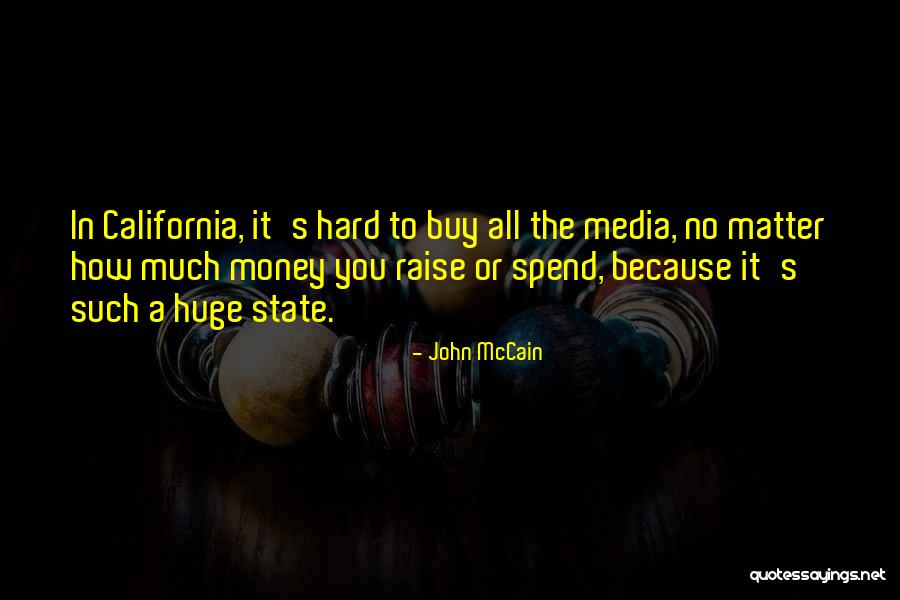 Raise Money Quotes By John McCain Raise Money Quotes By John McCain