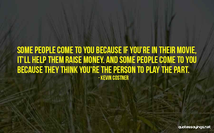 Raise Money Quotes By Kevin Costner Raise Money Quotes By Kevin Costner