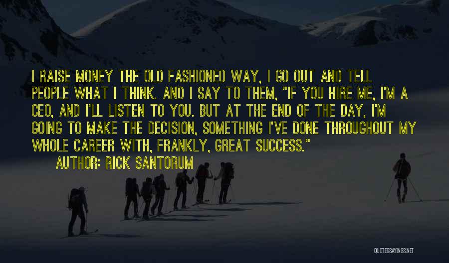 Raise Money Quotes By Rick Santorum