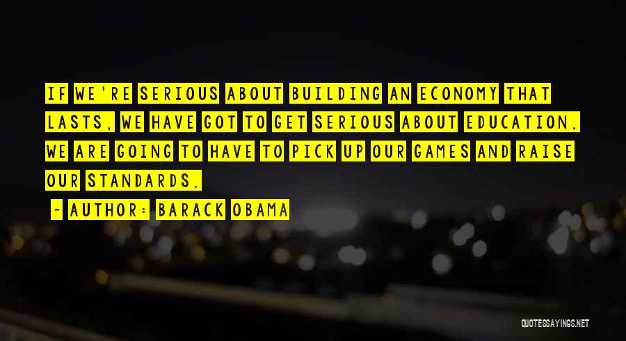 Raise Standards Quotes By Barack Obama