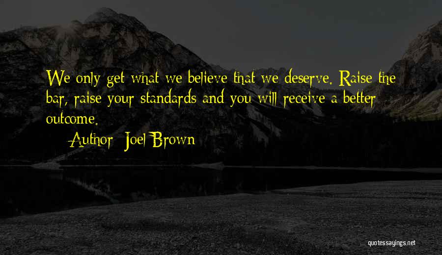 Raise Standards Quotes By Joel Brown