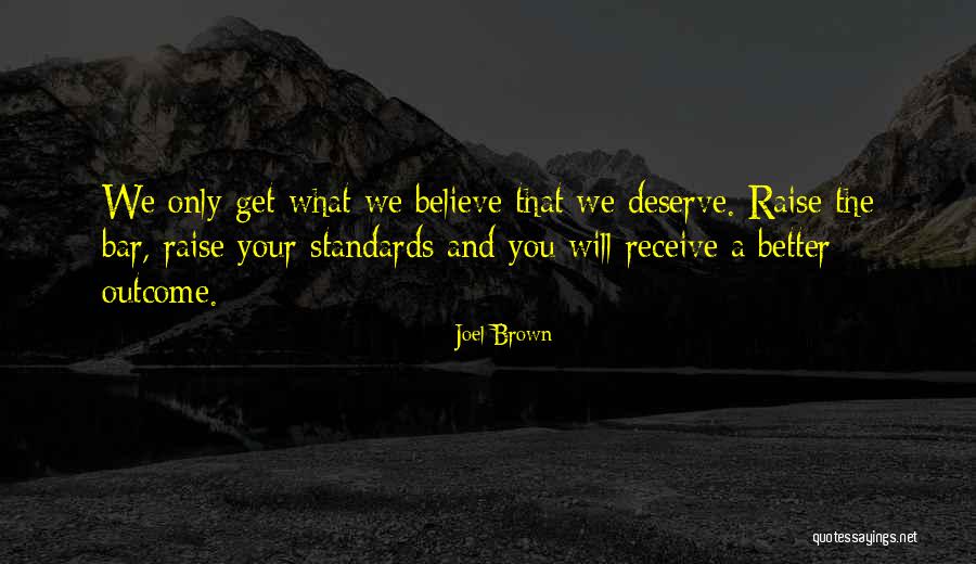 Raise Standards Quotes By Joel Brown