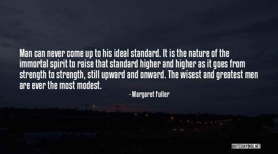 Raise Standards Quotes By Margaret Fuller