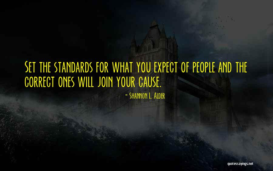 Raise Standards Quotes By Shannon L. Alder