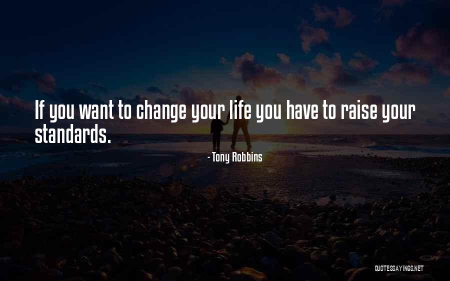 Raise Standards Quotes By Tony Robbins Raise Standards Quotes By Tony Robbins