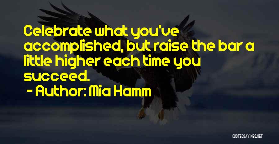 Raise The Bar Inspirational Quotes By Mia Hamm
