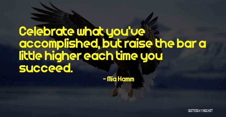 Raise The Bar Inspirational Quotes By Mia Hamm