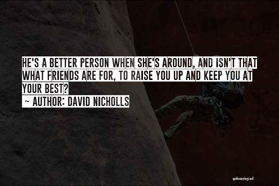 Raise You Up Quotes By David Nicholls