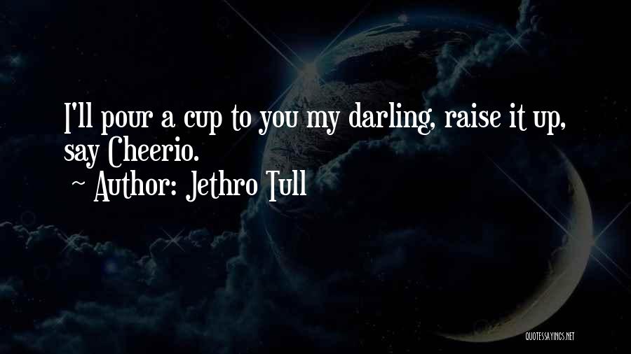 Raise You Up Quotes By Jethro Tull