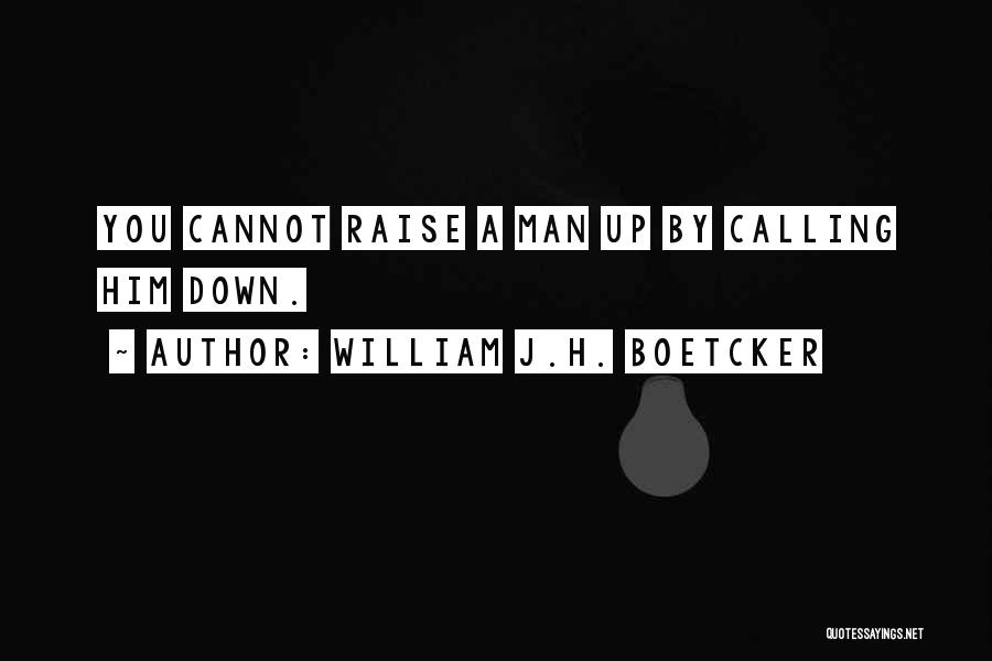 Raise You Up Quotes By William J.H. Boetcker