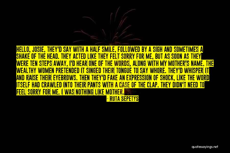 Raise Your Eyebrows Quotes By Ruta Sepetys Raise Your Eyebrows Quotes By Ruta Sepetys