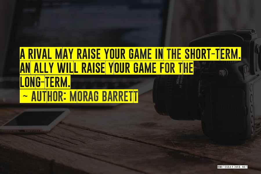 Raise Your Game Quotes By Morag Barrett