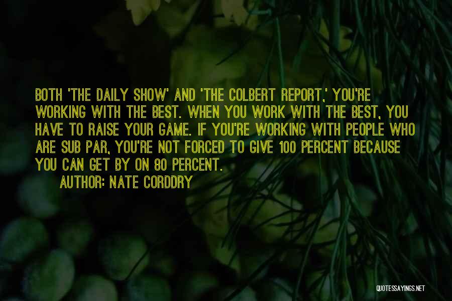 Raise Your Game Quotes By Nate Corddry