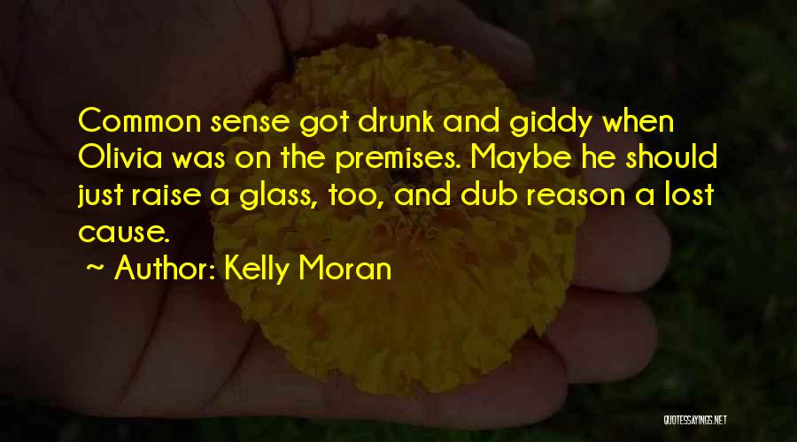 Raise Your Glass Quotes By Kelly Moran