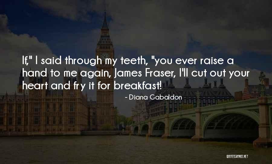 Raise Your Hand Quotes By Diana Gabaldon