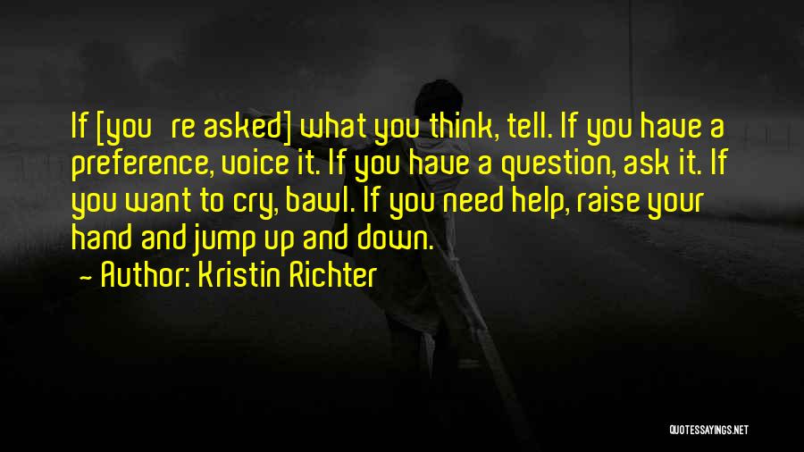 Raise Your Hand Quotes By Kristin Richter