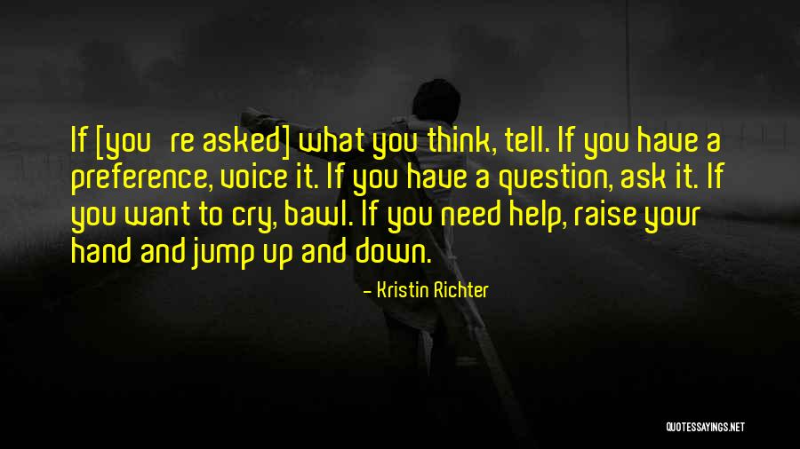 Raise Your Hand Quotes By Kristin Richter