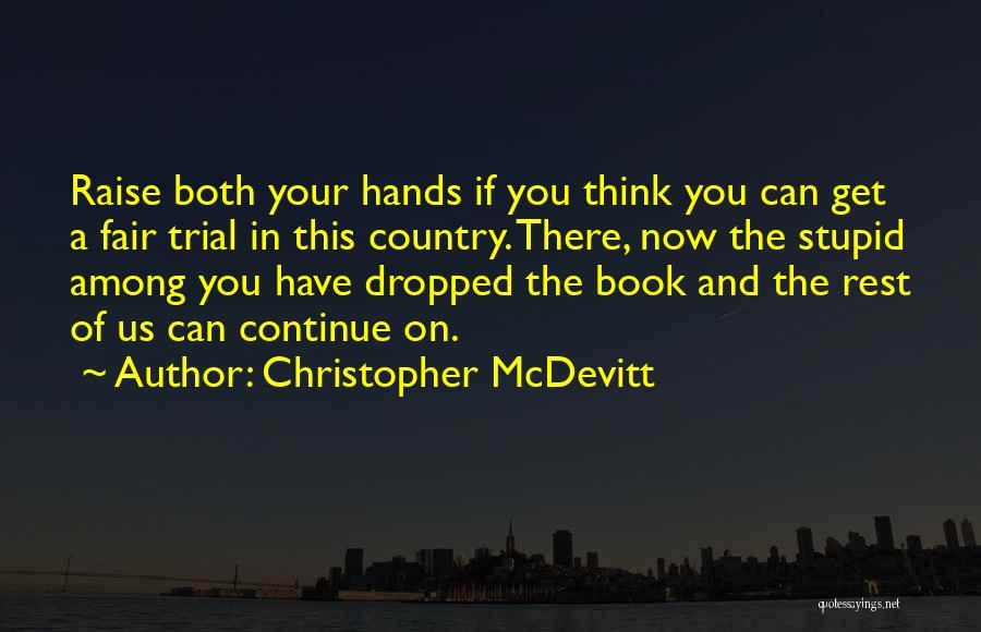 Raise Your Hands Up Quotes By Christopher McDevitt
