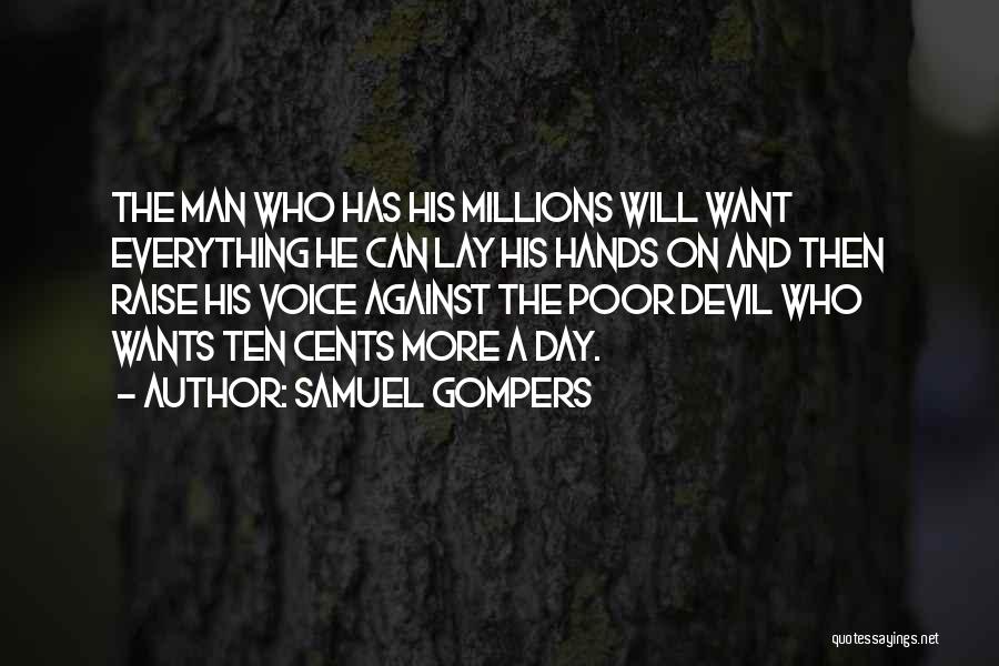 Raise Your Hands Up Quotes By Samuel Gompers