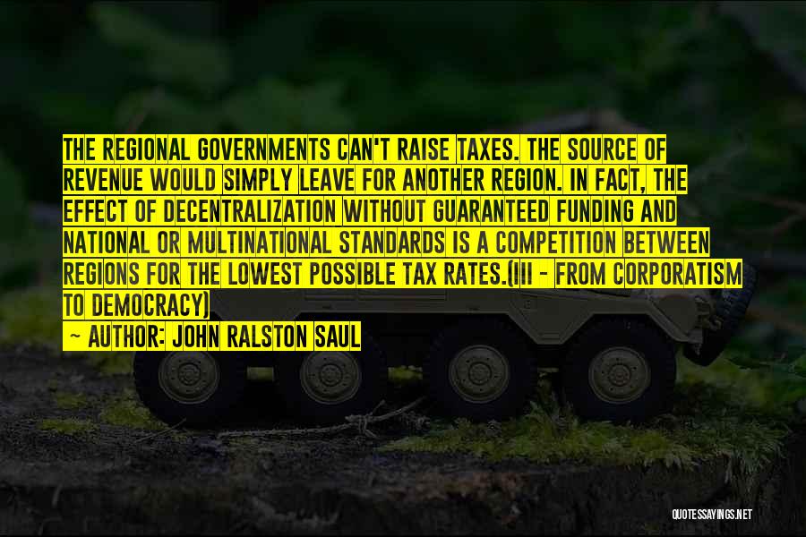 Raise Your Standards Quotes By John Ralston Saul