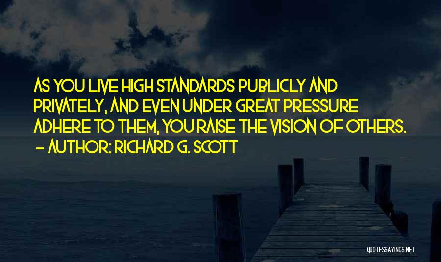 Raise Your Standards Quotes By Richard G. Scott
